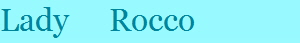 Lady     Rocco
