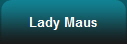 Lady Maus