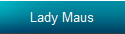 Lady Maus